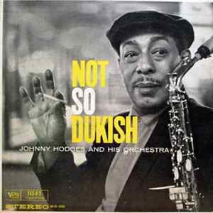 Johnny Hodges And His Orchestra - Not So Dukish FLAC