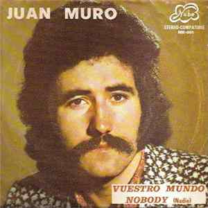 Juan Muro - Vuestro Mundo / Nobody FLAC