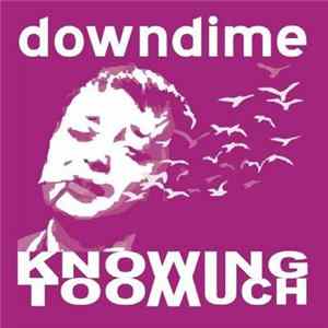 Downdime - Knowing Too Much FLAC