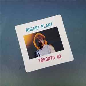 Robert Plant - Toronto 83 FLAC