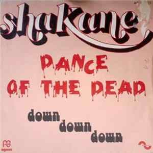 Shakane - Dance Of The Dead / Down Down Down FLAC