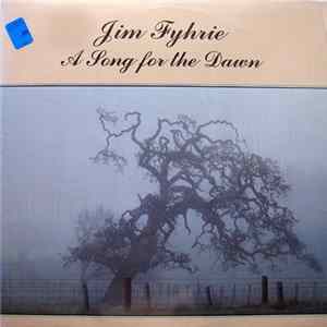 Jim Fyhrie - A Song For The Dawn FLAC