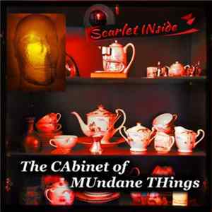 Scarlet Inside - The CAbinet of MUndane THings FLAC