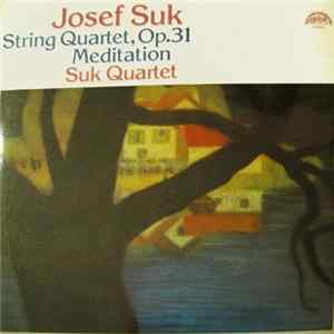 Josef Suk , Suk Quartet - String Quartet, Op.31 • Meditation FLAC