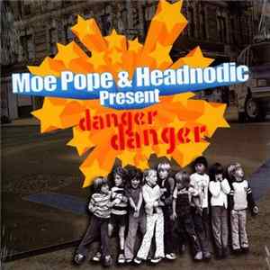 Moe Pope & Headnodic - Danger Danger FLAC