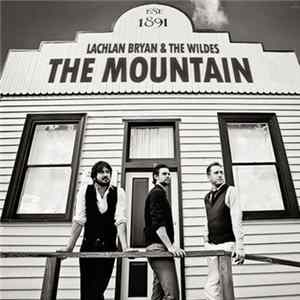 Lachlan Bryan And The Wildes - The Mountain FLAC