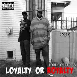 Lords Of Lyrics - Loyalty Or Royalty FLAC