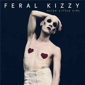Feral Kizzy - Slick Little Girl FLAC