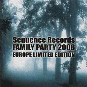 Various - Sequence Records Family Party 2008 Europe Limited Edtion FLAC