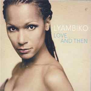 Lyambiko - Love... And Then FLAC