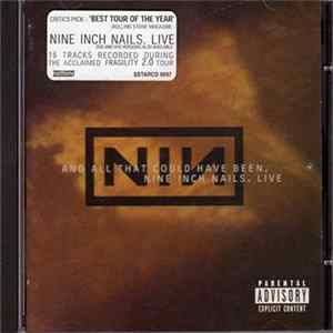 Nine Inch Nails - And All That Could Have Been (Live) FLAC