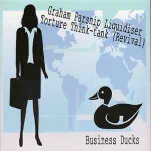 Graham Parsnip Liquidiser Torture Think-Tank (Revival) - Business Ducks FLAC