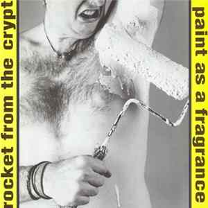 Rocket From The Crypt - Paint As A Fragrance FLAC
