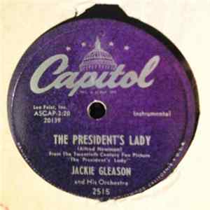 Jackie Gleason And His Orchestra - The President's Lady / White House Serenade FLAC
