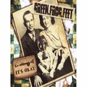 Green Frog Feet - It's Okay FLAC