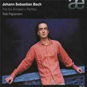 Johann Sebastian Bach – Tedi Papavrami - The Six Sonatas & Partitas FLAC