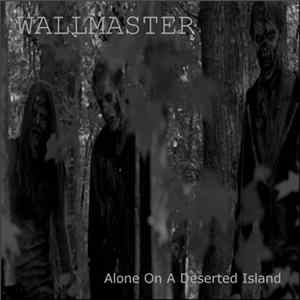 Wallmaster - Alone On A Deserted Island FLAC