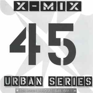 Various - X-Mix Urban Series 45 FLAC