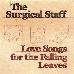 The Surgical Staff - Love Songs For The Falling Leaves FLAC