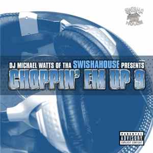 Swishahouse - Choppin' Em Up 9 FLAC