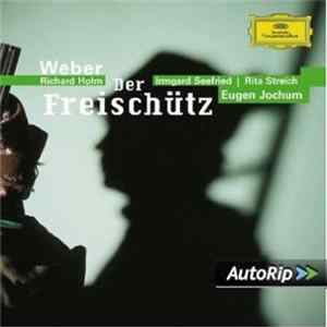 Carl Maria von Weber, Eugen Jochum - Der Freischütz FLAC