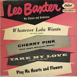 Les Baxter, His Chorus And Orchestra - Whatever Lola Wants FLAC