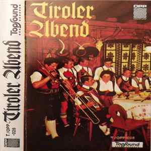 Das Tiroler Ensemble Geschwister Gundolf Und Der Trachtenverein Nordkettler Rum - Tiroler Abend FLAC