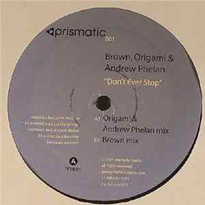 Brown , Origami & Andrew Phelan - Don't Ever Stop FLAC