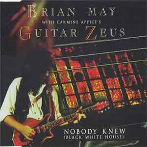 Brian May With Carmine Appice's Guitar Zeus - Nobody Knew (Black White House) FLAC