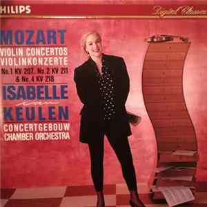 Mozart, Isabelle van Keulen, Concertgebouw Chamber Orchestra - Violin Concertos No. 1 KV 207, No. 2 KV 211 & No. 4 KV 218 FLAC
