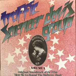 The Spencer Davis Group / Traffic - Nostalgia Volume 4 - Original Soundtrack Of The Film "Here We Go Round The Mulberry Bush" FLAC