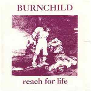 Burnchild - Reach For Life FLAC