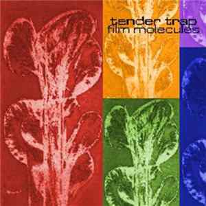 Tender Trap - Film Molecules FLAC