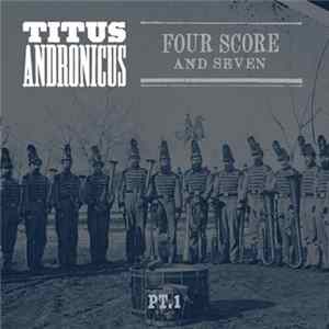 Titus Andronicus - Four Score And Seven FLAC