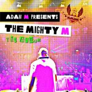 Adam M - The Mighty M (The Album) FLAC