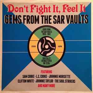 Various - Don’t Fight It, Feel It: Gems From The SAR Vaults FLAC