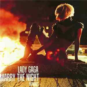 Lady Gaga - Marry The Night (Remixes) FLAC