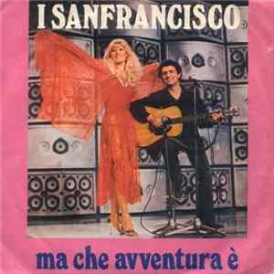 I Sanfrancisco - Ma Che Avventura È FLAC