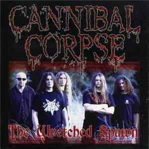 Cannibal Corpse - The Wretched Spawn FLAC