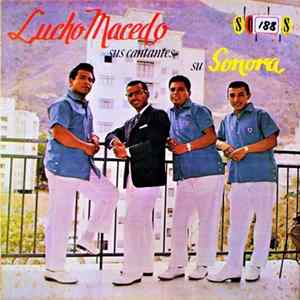 La Sonora De Lucho Macedo - Sus Cantantes, Su Sonora FLAC