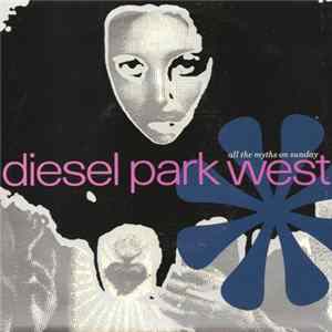 Diesel Park West - All The Myths On Sunday FLAC
