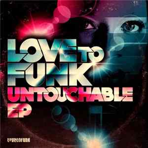Love To Funk - Untouchable EP FLAC