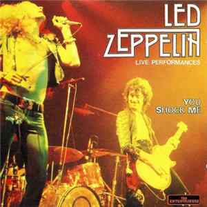 Led Zeppelin - You Shock Me (Live Performances) FLAC