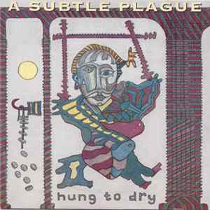 A Subtle Plague - Hung To Dry FLAC
