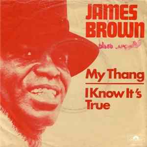 James Brown - My Thang / I Know It's True FLAC