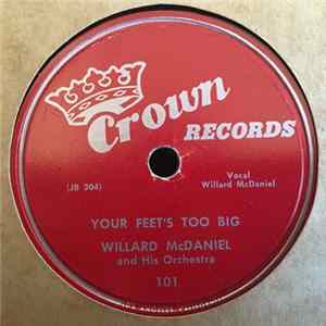 Willard McDaniel And His Orchestra - Your Feet's Too Big / I'm Waiting For Ships That Never Come In FLAC