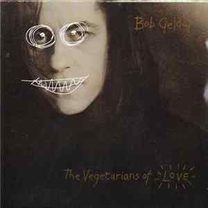 Bob Geldof - The Vegetarians Of Love FLAC