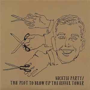 The Plot To Blow Up The Eiffel Tower / Necktie Party - The Plot To Blow Up The Eiffel Tower / Necktie Party FLAC