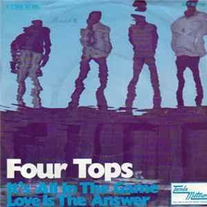 Four Tops - It's All In The Game / Love Is The Answer FLAC