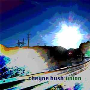 Cheyne Bush - Union FLAC